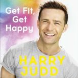 Get Fit, Get Happy, Harry Judd