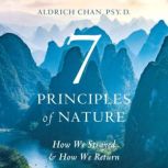 7 Principles of Nature, Aldrich Chan PSY.D.