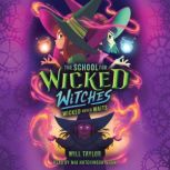 The School for Wicked Witches 2 Wic..., Will Taylor