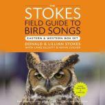 The Stokes Field Guide to Bird Songs: Eastern and Western Box Set, Donald Stokes
