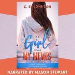 The Girl of All My Memes A Sweet Young Adult Contemporary Romance, C. S. Johnson