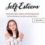 Self-Esteem Personality Types, Intuition, and Self-Appreciation, Amy Jileson