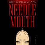 Needlemouth, KMing Chang