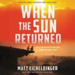 When the Sun Returned, Matthew Eicheldinger