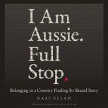 I Am Aussie. Full Stop., Gazi Ullah