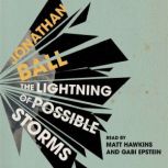 The Lightning of Possible Storms, Jonathan Ball