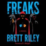 Freaks, Brett Riley