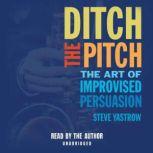 Ditch the Pitch, Steve Yastrow
