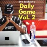 Dre Baldwins Daily Game Vol. 2, Dre Baldwin