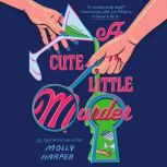 A Cute Little Murder, Molly Harper