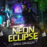 Neon Eclipse, Greg Dragon