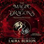 The Magic of Dragons Riders and Hunte..., Laura Burton