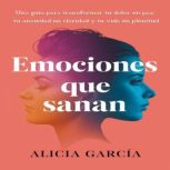 Emociones que Sanan, Alicia Garcia