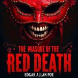 The Masque of the Red Death, Edgar Allan Poe