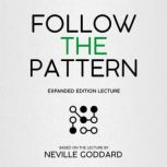 Follow The Pattern, Neville Goddard