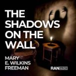 The Shadows On The Wall, Mary E. Wilkins Freeman