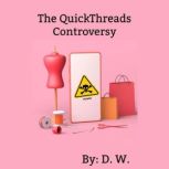 The QuickThreads Controversy, D. W.