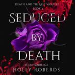 Seduced by Death, Holly Roberds