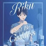 Riku Cant Be a Goddess Light Novel..., Kumi Tamaru
