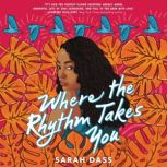 Where the Rhythm Takes You, Sarah Dass