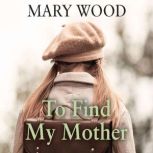 To Find My Mother, Mary Wood