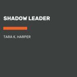 Shadow Leader, Tara K. Harper