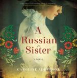 A Russian Sister, Caroline Adderson
