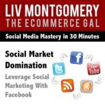 Social Market Domination, Liv Montgomery