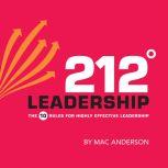 212 Leadership The 10 Rules for Highly Effective Leadership, Mac Anderson