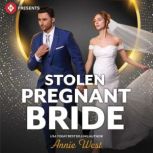 Stolen Pregnant Bride, Annie West