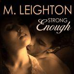 Strong Enough, M. Leighton