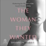 The Woman They Wanted, Shannon Harris