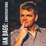 Ian Bagg Conversations, Ian Bagg