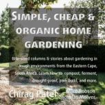Simple, Cheap and Organic Home Garden..., Chirag Patel