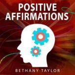 Positive Affirmations, Bethany Taylor
