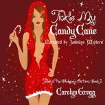 Tickle My Candy Cane, Carolyn Gregg