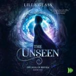 The Unseen, Lilla Glass