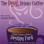 The Devil Drinks Coffee, Destiny Ford