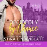 Decidedly by Chance By the Bay, Book 5, Stina Lindenblatt