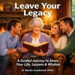 Leave Your Legacy, Dr Martin Combrinck PhD