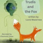 Trudis and the Fox, Lucia Mazarrasa