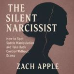 The Silent Narcissist, Zach Apple