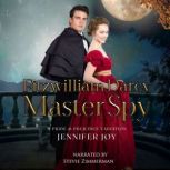 Fitzwilliam Darcy, Master Spy, Jennifer Joy