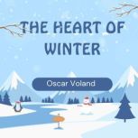 The Heart of Winter, Oscar Voland