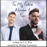 To My Future Number 1 Fan, L.A. Witt