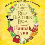 Peas, Carrots and a Red Feather Boa, Hannah Lynn