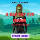 Keith Laumer A BAD DAY FOR VERMIN, Keith Laumer