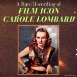 A Rare Recording of Film Icon Carole ..., Carole Lombard