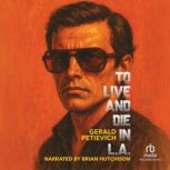 To Live and Die in L.A., Gerald Petievich