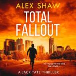 Total Fallout, Alex Shaw